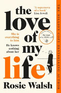 The Love of My Life: Another OMG love story from the million copy bestselling author of The Man Who Didn't Call
