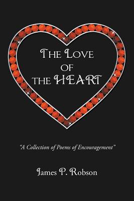 The Love of the Heart - Robson, James P