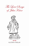 The Love Songs of John Knox