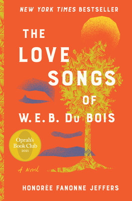 The Love Songs of W.E.B. Du Bois: An Oprah's Book Club Novel - Jeffers, Honoree Fanonne