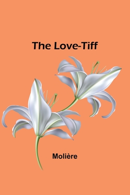 The Love-Tiff - Molire