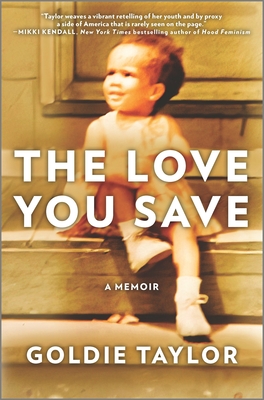 The Love You Save: A Memoir - Taylor, Goldie