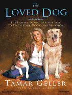 The Loved Dog: The Playful, Nonaggressive Way to Teach Your Dog Good Behavior