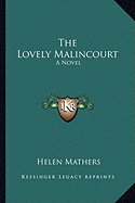 The Lovely Malincourt - Mathers, Helen