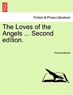 The Loves of the Angels ... Second Edition. - Moore, Thomas, MD