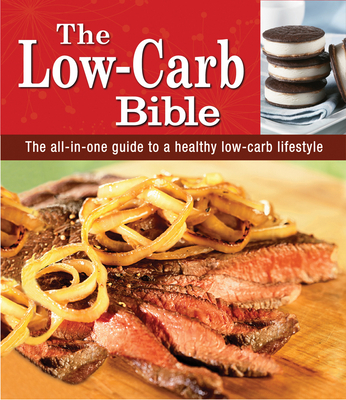 The Low-Carb Bible - Publications International Ltd, and Favorite Brand Name Recipes