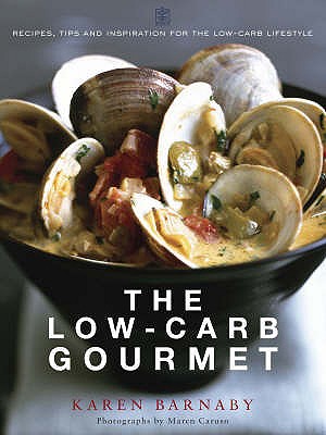 The Low-Carb Gourmet - Barnaby, Karen