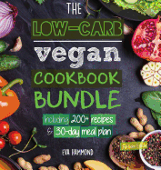 The Low Carb Vegan Cookbook Bundle: Including 30-Day Ketogenic Meal Plan (200+ Recipes: Breads, Fat Bombs & Cheeses)