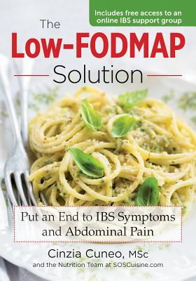 The Low-Fodmap Solution: Put an End to Ibs Symptoms and Abdominal Pain - Cuneo, Cinzia