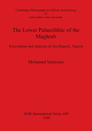 The Lower Palaeolithic of the Maghreb: Excavations and analyses at Ain Hanech, Algeria