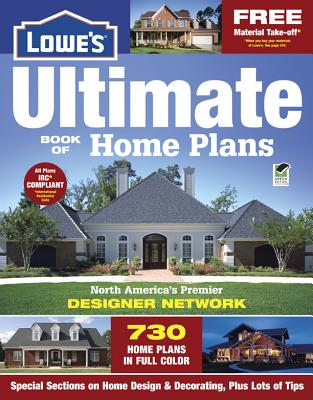 The Lowe's Ultimate Book of Home Plans, 3rd Edition - Editors of Creative Homeowner, and Home Plans