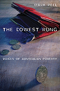 The Lowest Rung: Voices of Australian Poverty