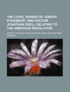 The Loyal Verses of Joseph Stansbury and Doctor Jonathan Odell; Relating to the American Revolution