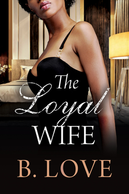 The Loyal Wife - Love, B