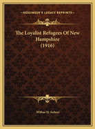 The Loyalist Refugees Of New Hampshire (1916)