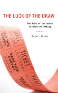 The Luck of the Draw: The Role of Lotteries in Decision-Making