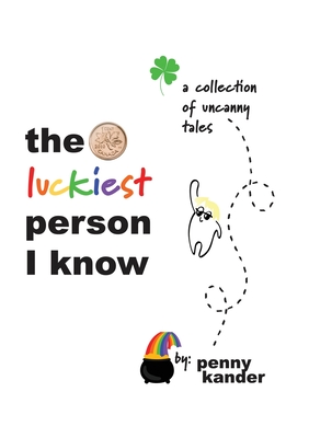 The Luckiest Person I Know - Kander, Penny L