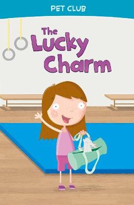 The Lucky Charm: A Pet Club Story - Hooks, Gwendolyn