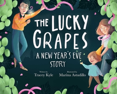 The Lucky Grapes: A New Year's Eve Story - Kyle, Tracey
