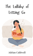 The Lullaby of Letting Go