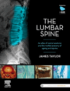 The Lumbar Spine: An Atlas of Normal Anatomy and the Morbid Anatomy of Ageing and Injury