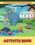 The Lumbering Beast Activity Book