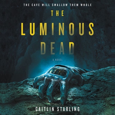 The Luminous Dead - Starling, Caitlin, and Ojo, Adenrele (Read by)