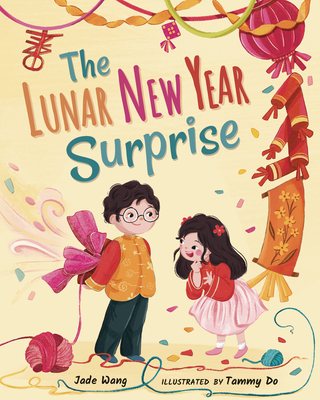 The Lunar New Year Surprise - Wang, Jade