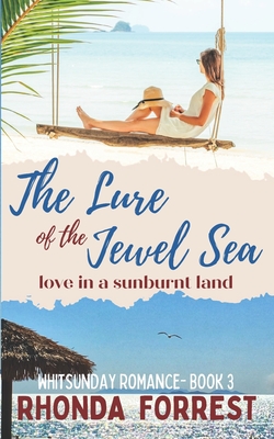The Lure of the Jewel Sea: Whitsunday Romance Book 3 - Forrest, Rhonda