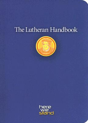 The Lutheran Handbook: A Field Guide to Church Stuff, Everyday Stuff, and the Bible - Augsburg Fortress Publishers (Creator)