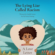 The Lying Liar Called Racism: A Love Letter