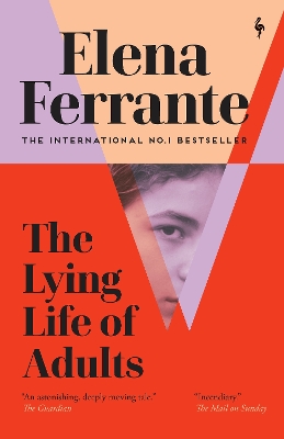 The Lying Life of Adults: A SUNDAY TIMES BESTSELLER - Ferrante, Elena, and Goldstein, Ann (Translated by)