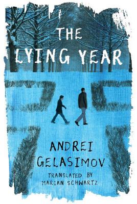 The Lying Year - Gelasimov, Andrei, and Schwartz, Marian, Ms. (Translated by)