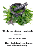 The Lyme Disease Handbook: How I beat Lyme Disease with a Herbal Remedy