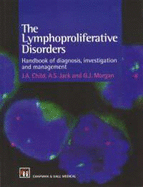 The Lymphoproliferative Disorders: Handbook of diagnosis, investigation and management