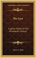 The Lyre: Fugitive Poetry of the Nineteenth Century