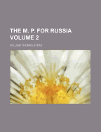 The M. P. for Russia;; Volume 2