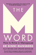 The M Word: How to thrive in menopause; fully revised and updated bestseller