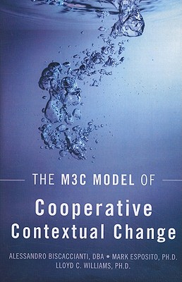 The M3C Model of Cooperative Contextual Change - Biscaccianti, Alessandro, and Esposito, Mark, and Williams, Lloyd C