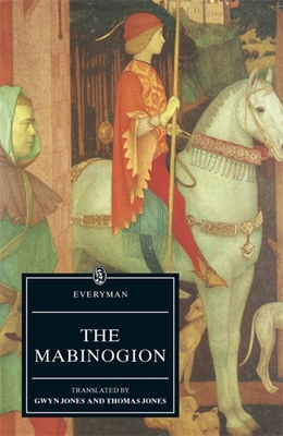 The Mabinogion - Jones, Gwyn (Translated by), and Jones, Thomas (Translated by)