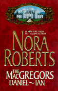 The MacGregors: Daniel - Ian/For Now, Forever/In From The Cold - Roberts, Nora