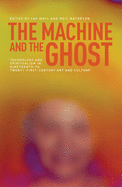 The Machine and the Ghost CB: Technology and Spiritualism in Nineteenth- To Twenty-First-Century Art and Culture