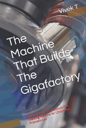 The Machine That Builds The Gigafactory: Top Cover (lid) To Aluminum Can Welding Machine for Lithium-Ion Prismatic Cell