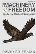 The Machinery of Freedom: Guide to a Radical Capitalism