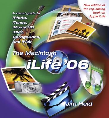 The Macintosh iLife '06 - Heid, Jim