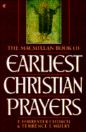 The MacMillan Book of Earliest Christian Prayers - Church, Forrest, and Mulry, Terrence J