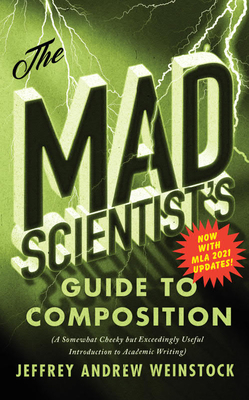 The Mad Scientist's Guide to Composition - MLA 2021 Update - Weinstock, Jeffrey Andrew
