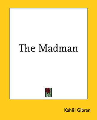 The Madman - Gibran, Kahlil