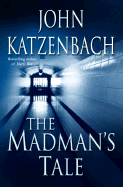 The Madman's Tale - Katzenbach, John