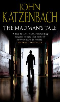 The Madman's Tale - Katzenbach, John